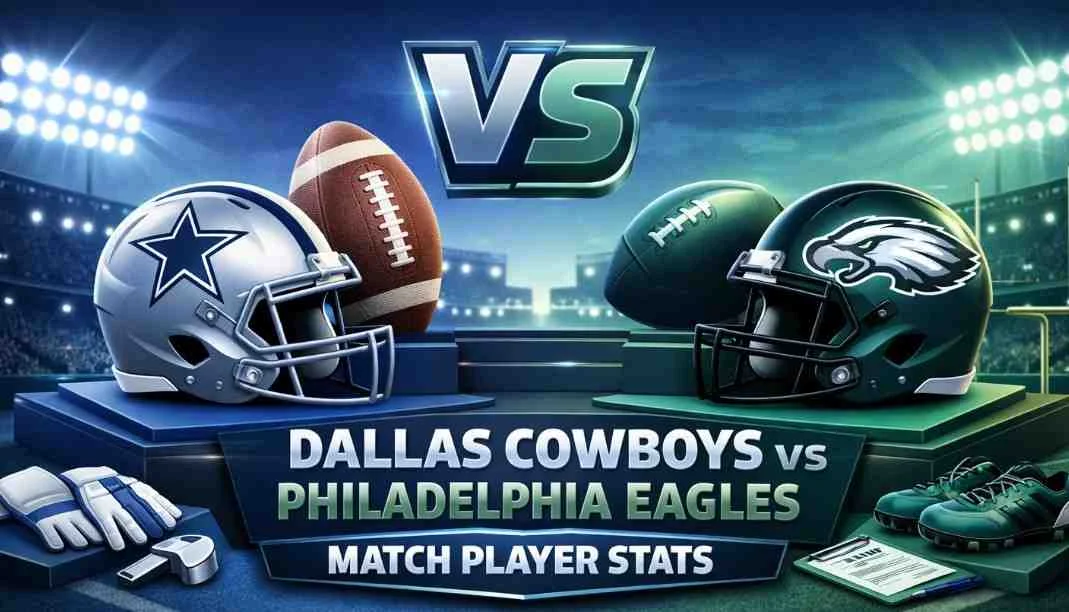 Dallas Cowboys vs Philadelphia Eagles Match Player Stats